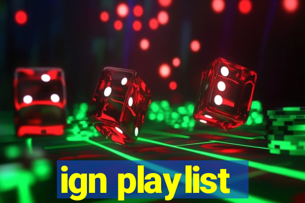 ign playlist