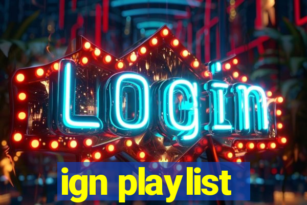 ign playlist