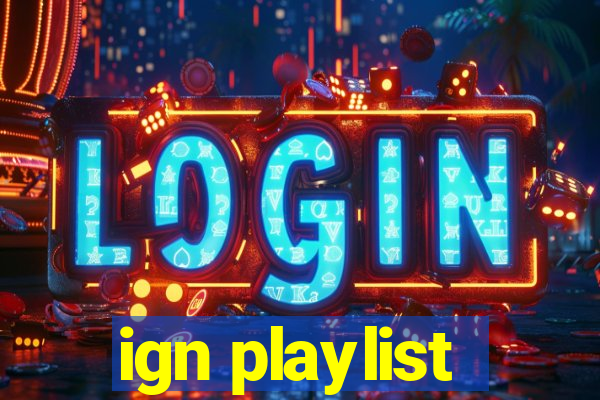 ign playlist