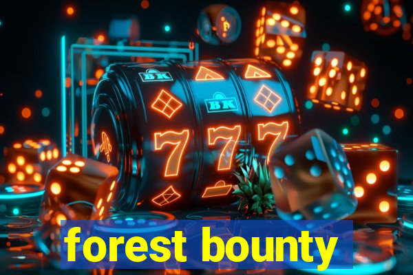 forest bounty