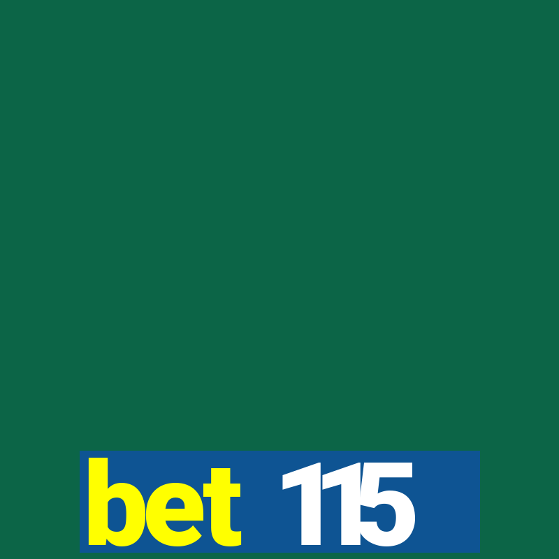 bet 115