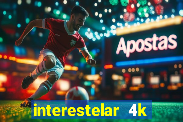 interestelar 4k dublado torrent