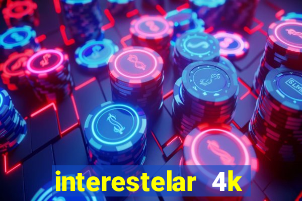 interestelar 4k dublado torrent