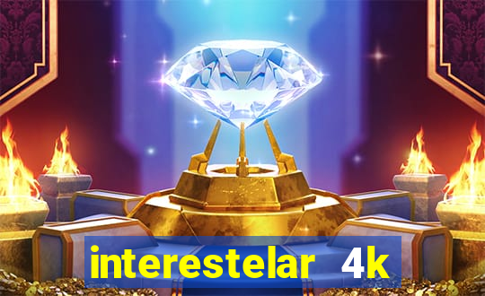 interestelar 4k dublado torrent