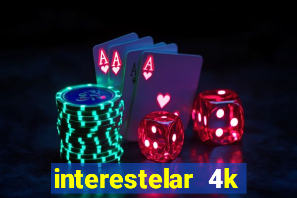 interestelar 4k dublado torrent