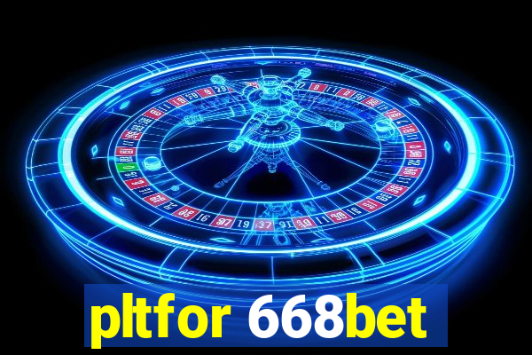 pltfor 668bet