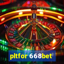 pltfor 668bet