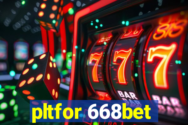 pltfor 668bet