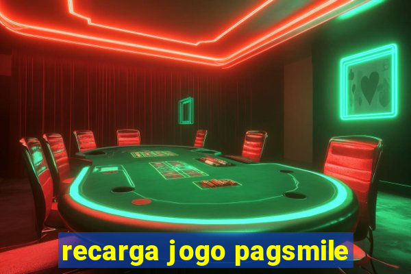 recarga jogo pagsmile