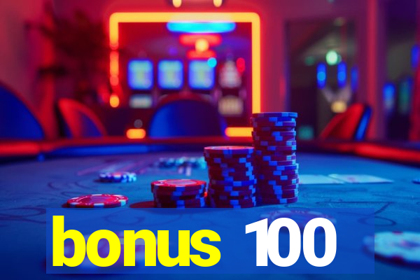 bonus 100