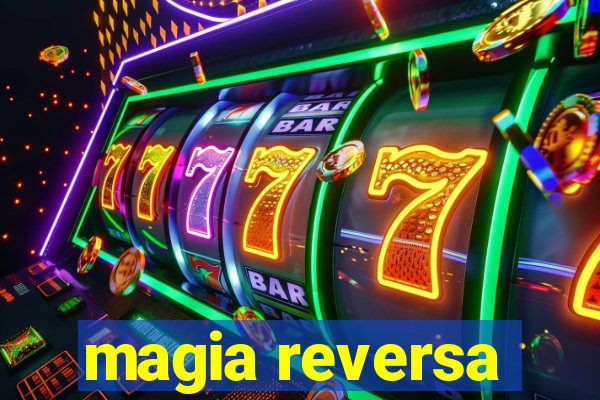 magia reversa