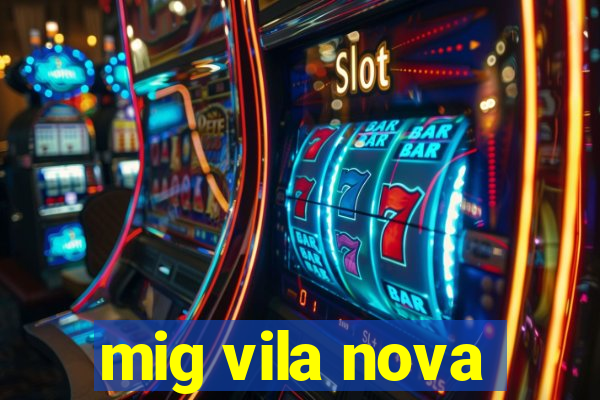 mig vila nova