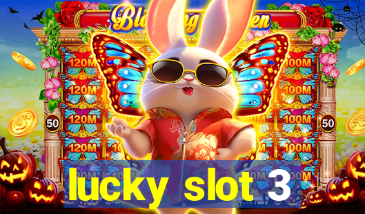 lucky slot 3