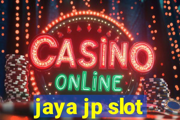 jaya jp slot