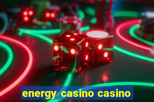 energy casino casino