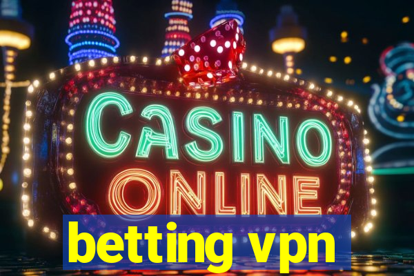 betting vpn