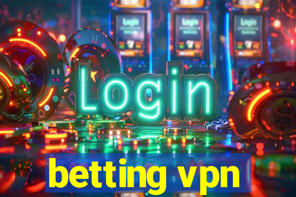 betting vpn