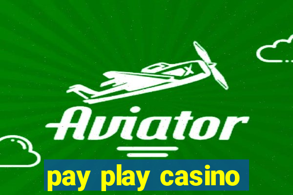 pay play casino