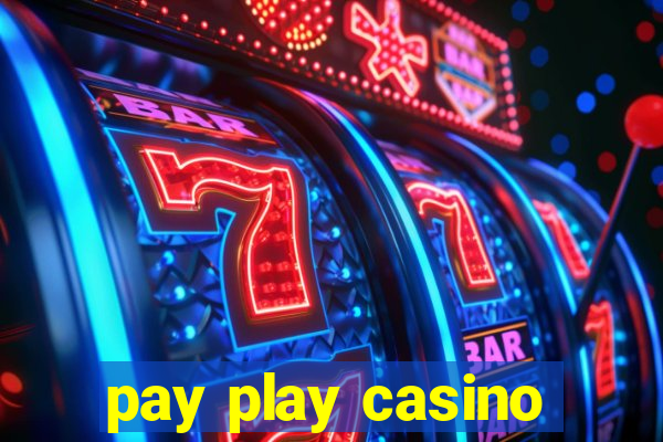 pay play casino