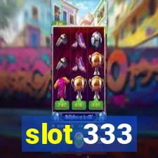 slot 333