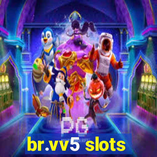 br.vv5 slots