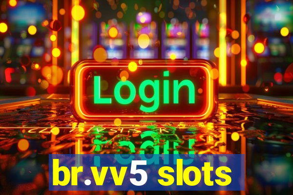 br.vv5 slots