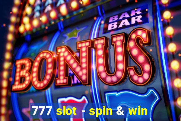 777 slot - spin & win