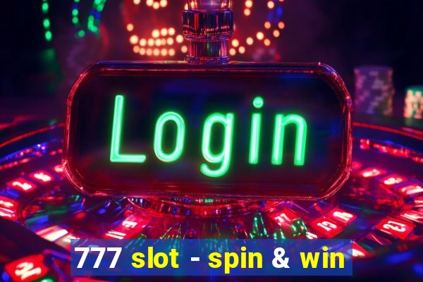 777 slot - spin & win