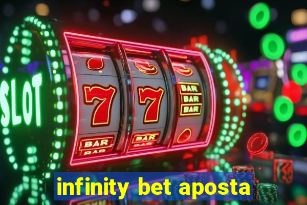 infinity bet aposta