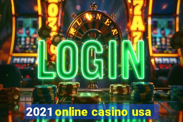 2021 online casino usa