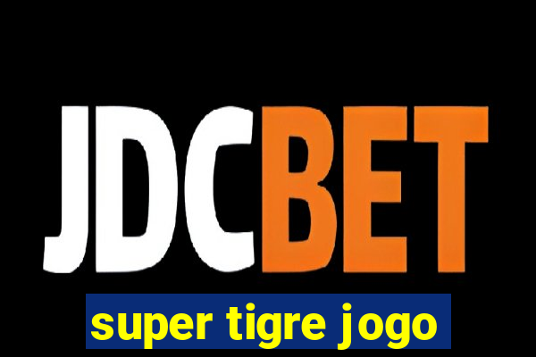 super tigre jogo