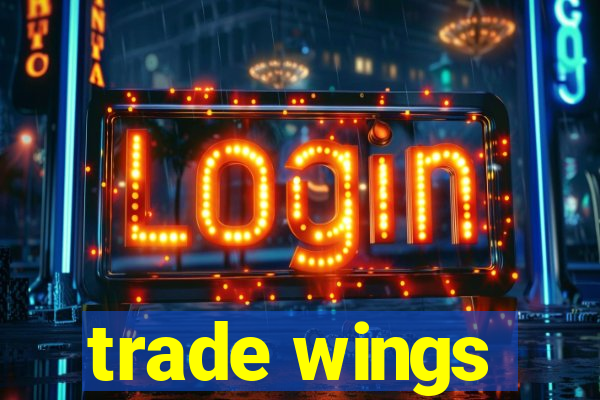 trade wings