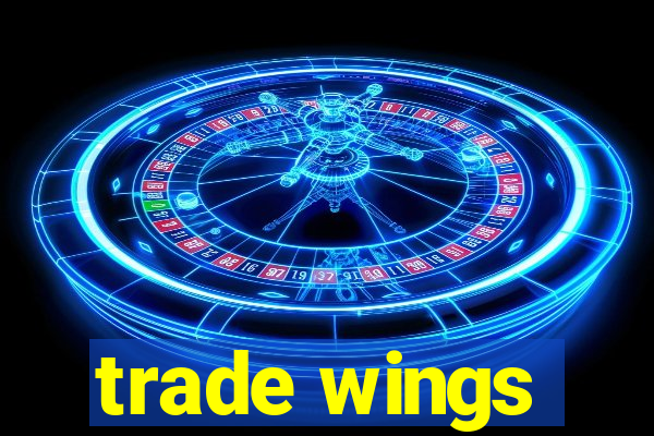 trade wings