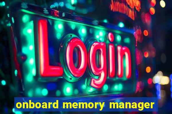 onboard memory manager