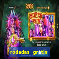 rodadas grátis hoje segunda-feira