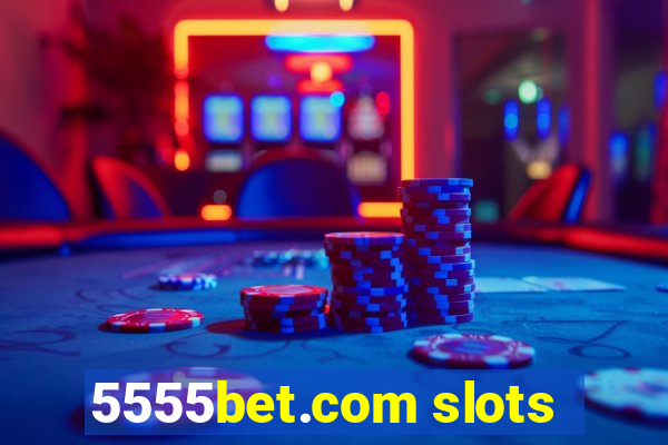 5555bet.com slots