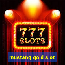 mustang gold slot