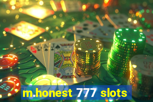 m.honest 777 slots