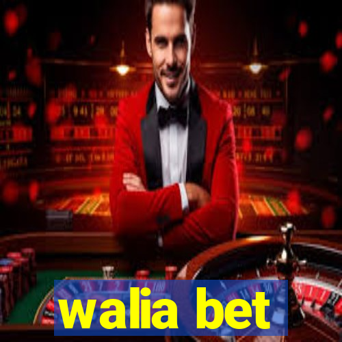 walia bet