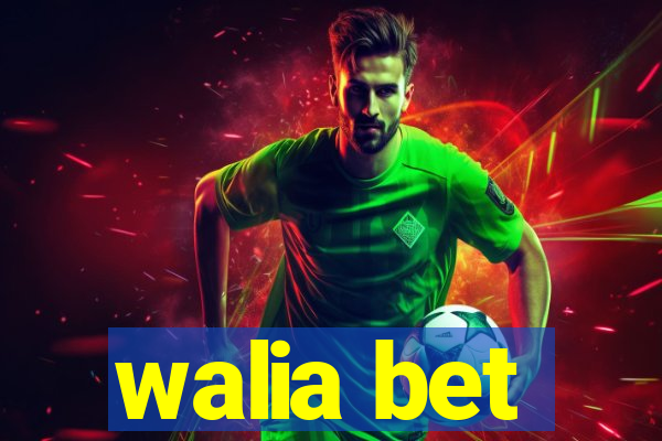 walia bet