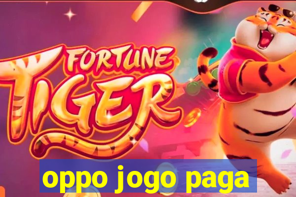 oppo jogo paga