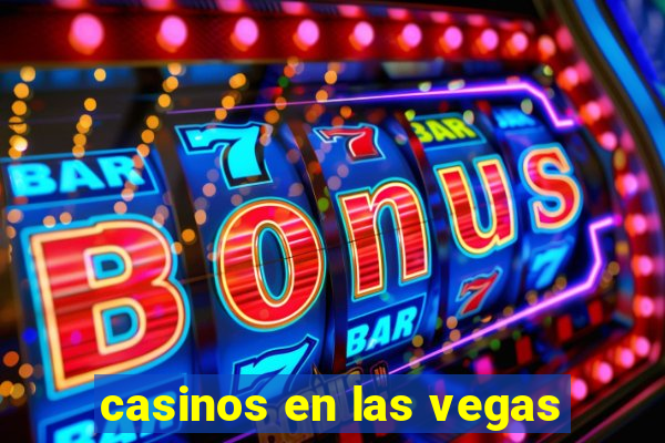 casinos en las vegas