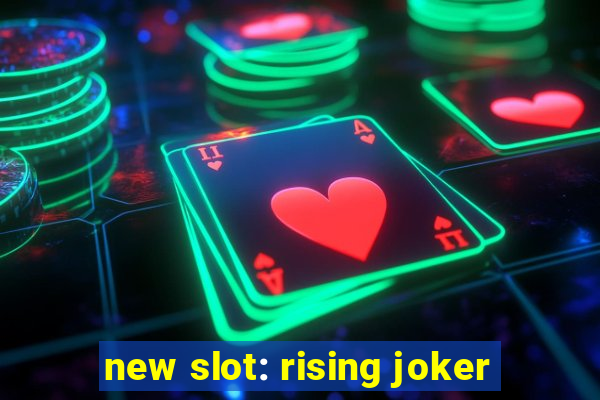 new slot: rising joker