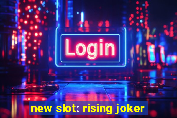 new slot: rising joker