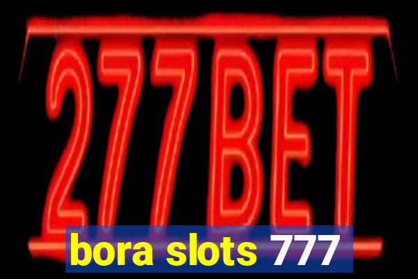 bora slots 777