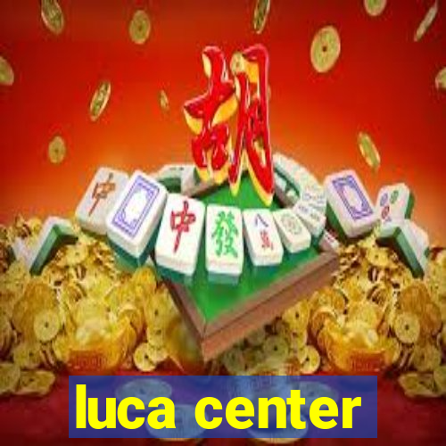 luca center