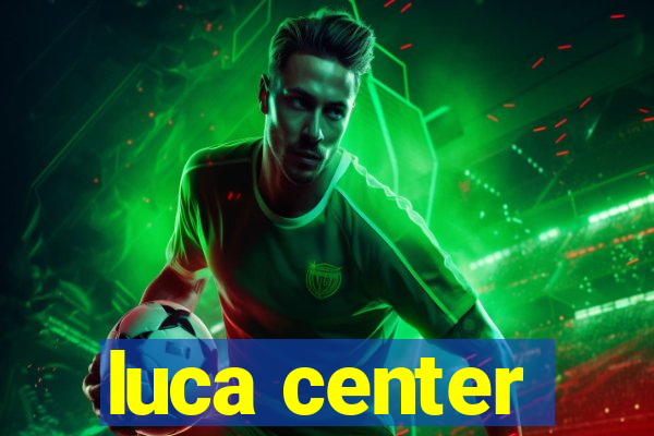 luca center