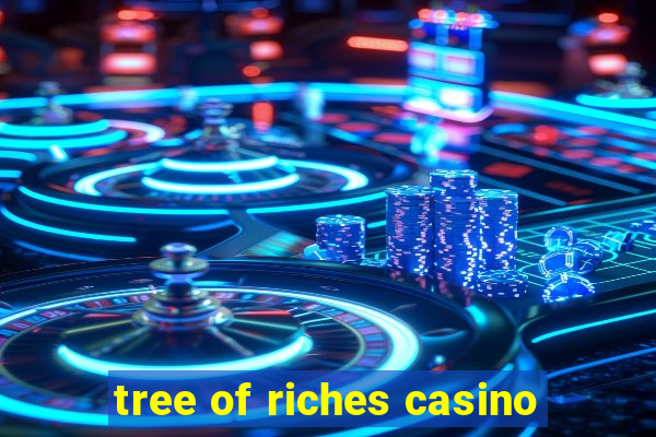 tree of riches casino