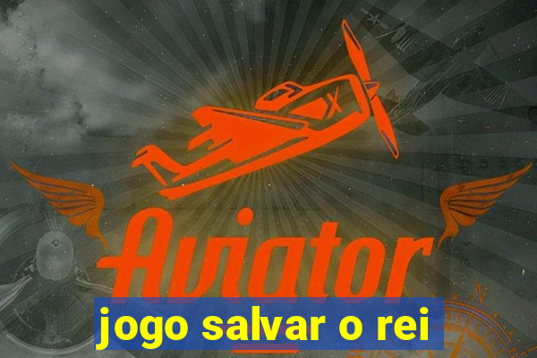 jogo salvar o rei