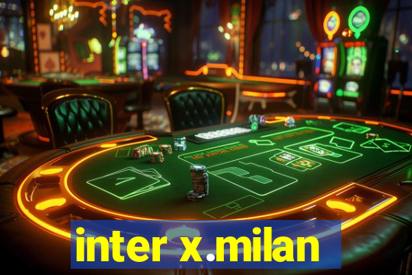 inter x.milan